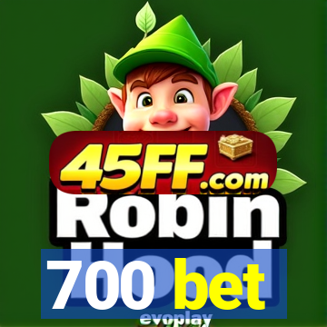 700 bet